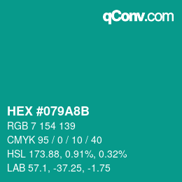 カラーコード: HEX #079A8B | qconv.com