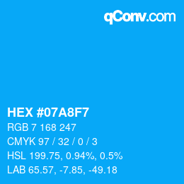 Color code: HEX #07A8F7 | qconv.com