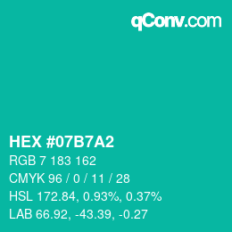 カラーコード: HEX #07B7A2 | qconv.com