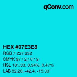 Color code: HEX #07E3E8 | qconv.com