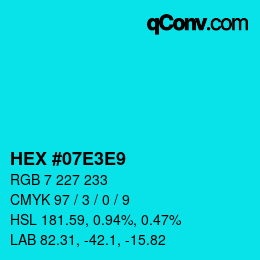 Color code: HEX #07E3E9 | qconv.com