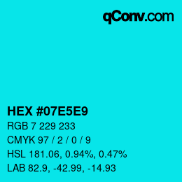 Color code: HEX #07E5E9 | qconv.com