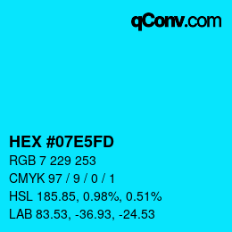 カラーコード: HEX #07E5FD | qconv.com