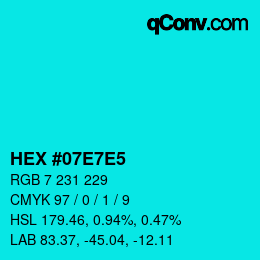 Color code: HEX #07E7E5 | qconv.com