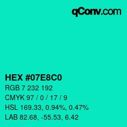 Color code: HEX #07E8C0 | qconv.com
