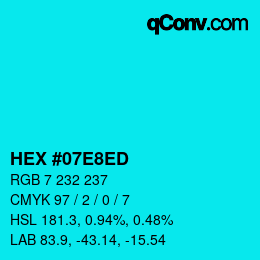 Color code: HEX #07E8ED | qconv.com