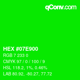 カラーコード: HEX #07E900 | qconv.com