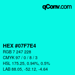 Color code: HEX #07F7E4 | qconv.com