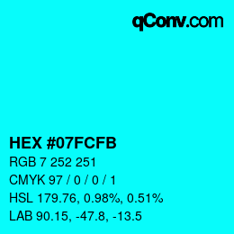 カラーコード: HEX #07FCFB | qconv.com