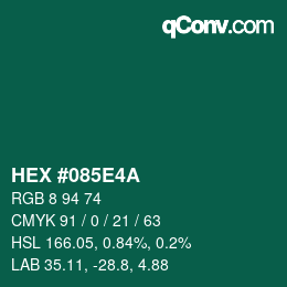 颜色代码: HEX #085E4A | qconv.com