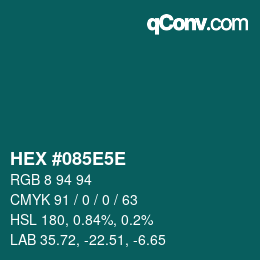 颜色代码: HEX #085E5E | qconv.com