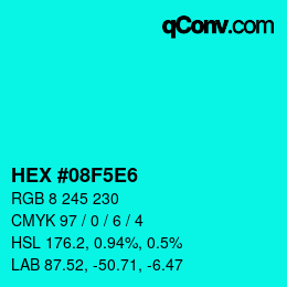Color code: HEX #08F5E6 | qconv.com