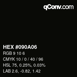 颜色代码: HEX #090A06 | qconv.com