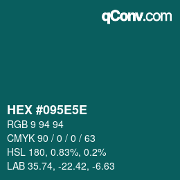 カラーコード: HEX #095E5E | qconv.com