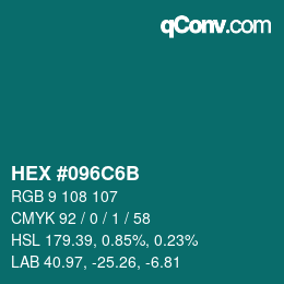 Color code: HEX #096C6B | qconv.com