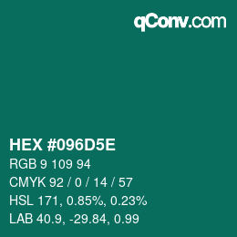 カラーコード: HEX #096D5E | qconv.com
