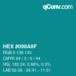 カラーコード: HEX #098A8F | qconv.com