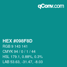 カラーコード: HEX #098F8D | qconv.com