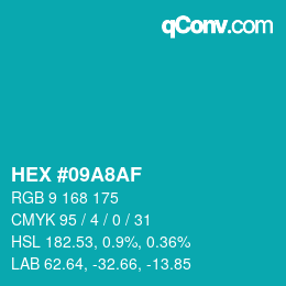 颜色代码: HEX #09A8AF | qconv.com