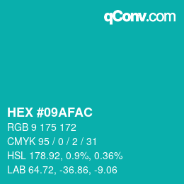 カラーコード: HEX #09AFAC | qconv.com