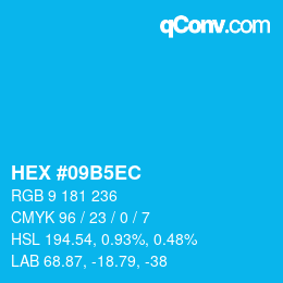 颜色代码: HEX #09B5EC | qconv.com