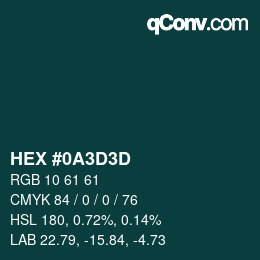 カラーコード: HEX #0A3D3D | qconv.com