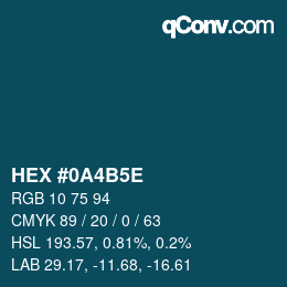 カラーコード: HEX #0A4B5E | qconv.com