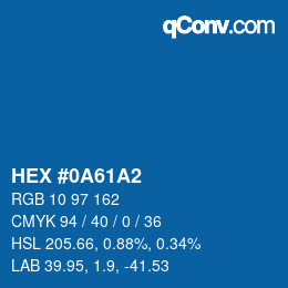 カラーコード: HEX #0A61A2 | qconv.com