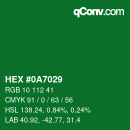 颜色代码: HEX #0A7029 | qconv.com