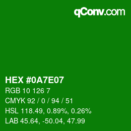 颜色代码: HEX #0A7E07 | qconv.com
