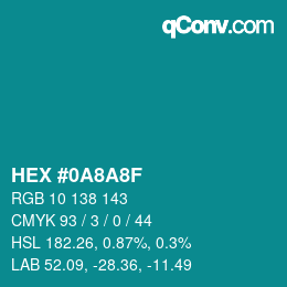 颜色代码: HEX #0A8A8F | qconv.com