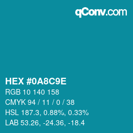 カラーコード: HEX #0A8C9E | qconv.com
