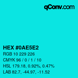 カラーコード: HEX #0AE5E2 | qconv.com