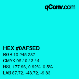 カラーコード: HEX #0AF5ED | qconv.com