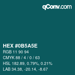 カラーコード: HEX #0B5A5E | qconv.com