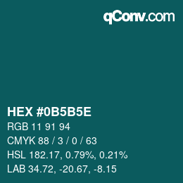 Farbcode: HEX #0B5B5E | qconv.com