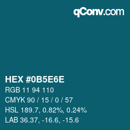 カラーコード: HEX #0B5E6E | qconv.com