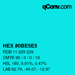 Color code: HEX #0BE5E5 | qconv.com