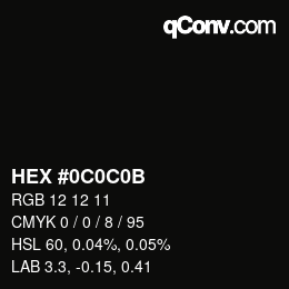 カラーコード: HEX #0C0C0B | qconv.com