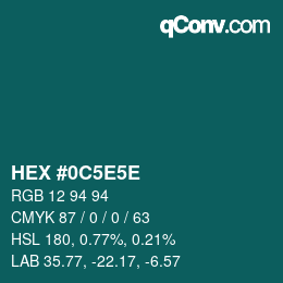 Code couleur: HEX #0C5E5E | qconv.com