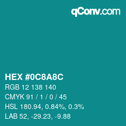 カラーコード: HEX #0C8A8C | qconv.com