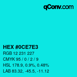Color code: HEX #0CE7E3 | qconv.com