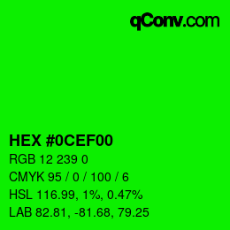 カラーコード: HEX #0CEF00 | qconv.com