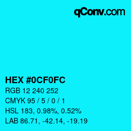 Color code: HEX #0CF0FC | qconv.com