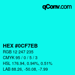 Color code: HEX #0CF7EB | qconv.com