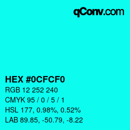 Color code: HEX #0CFCF0 | qconv.com