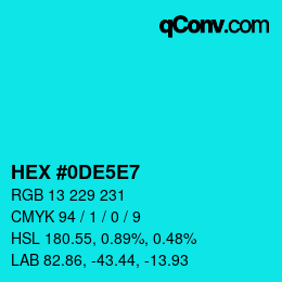 Color code: HEX #0DE5E7 | qconv.com