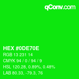 カラーコード: HEX #0DE70E | qconv.com