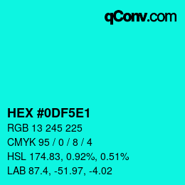 Farbcode: HEX #0DF5E1 | qconv.com