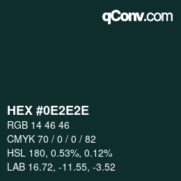 Color code: HEX #0E2E2E | qconv.com